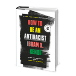 How to Be An Antiracist 